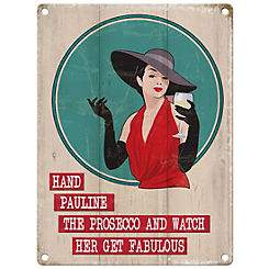 Hand...The Prosecco & Watch Her Get Fabulous Personalised Metal Sign for the Home by The Original Metal Sign Company